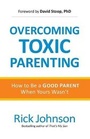 Cover: Overcoming Toxic Parenting - Fleming H. Revell Company