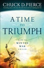 Cover: A Time to Triumph - How to Win the War Ahead - Chosen Books, a division of Baker Publishing Group