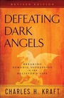 Cover: Defeating Dark Angels - Breaking Demonic Oppression in the Believer`s Life - Chosen Books, a division of Baker Publishing Group