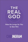 Cover: The Real God - How He Longs for You to See Him - Baker Academic, Div of Baker Publishing Group