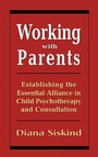 Cover: Working with Parents - Jason Aronson Publishers