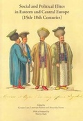 Cover: Social and Political Elites in Eastern and Central Europe (15th-18th Centuries) 2015 - University College London School of Slavonic & Eastern European Studies