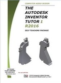 Cover: The Autodesk Inventor 3D Tutor 1 Release 2016 Self Teaching Package - LCO CAD Consultants