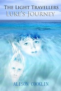 Cover: The Light Travellers: Luke's Journey: No.1 - Alison Cooklin