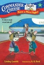 Cover: Commander in Cheese #3: Have a Mice Flight! - Random House Books for Young Readers