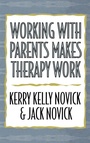 Cover: Working with Parents Makes Therapy Work - Jason Aronson Publishers