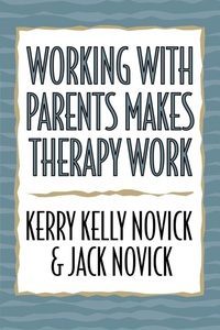 Enlarge image Cover: Working with Parents Makes Therapy Work - Jason Aronson Publishers