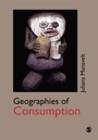Cover: Geographies of Consumption - SAGE Publications Inc