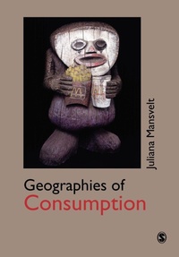 Enlarge image Cover: Geographies of Consumption - SAGE Publications Inc
