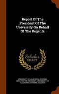 Cover: Report Of The President Of The University On Behalf Of The Regents - Arkose Press