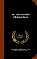 Cover: The Collected Works of Edward Sapir - Arkose Press