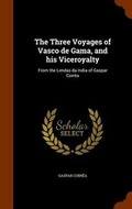 Cover: The Three Voyages of Vasco de Gama, and his Viceroyalty - Arkose Press