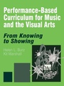 Cover: Performance-Based Curriculum for Music and the Visual Arts - SAGE Publications Inc