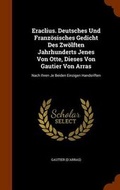 Cover: Eraclius. Deutsches Und Franzoesisches Gedicht Des Zwoelften Jahrhunderts Jenes Von Otte, Dieses Von Gautier Von Arras - Arkose Press