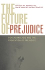 Cover: The Future of Prejudice - Jason Aronson Publishers