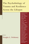 Cover: The Psychobiology of Trauma and Resilience Across the Lifespan - Jason Aronson Publishers