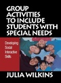Cover: Group Activities to Include Students With Special Needs - SAGE Publications Inc
