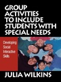 Cover: Group Activities to Include Students With Special Needs - SAGE Publications Inc