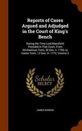 Cover: Reports of Cases Argued and Adjudged in the Court of King's Bench - Arkose Press