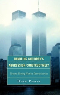 Enlarge image Cover: Handling Children's Aggression Constructively - Jason Aronson Publishers