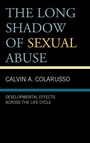 Cover: The Long Shadow of Sexual Abuse - Jason Aronson Publishers