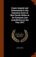 Cover: Cases Argued and Determined in the Supreme Court of New South Wales in Its Common Law Jurisdiction in the Year 1877 - Arkose Press