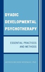 Cover: Dyadic Developmental Psychotherapy - Jason Aronson Publishers