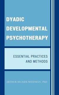 Enlarge image Cover: Dyadic Developmental Psychotherapy - Jason Aronson Publishers