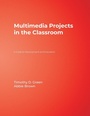 Cover: Multimedia Projects in the Classroom - SAGE Publications Inc