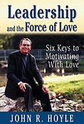 Cover: Leadership and the Force of Love - Corwin Press Inc