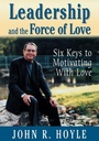 Cover: Leadership and the Force of Love - SAGE Publications Inc