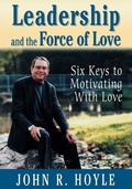 Cover: Leadership and the Force of Love - SAGE Publications Inc