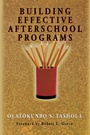 Cover: Building Effective Afterschool Programs - SAGE Publications Inc