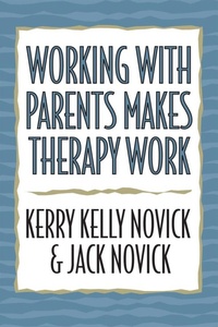 Enlarge image Cover: Working with Parents Makes Therapy Work - Jason Aronson Publishers
