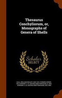 Enlarge image Cover: Thesaurus Conchyliorum, or, Monographs of Genera of Shells - Arkose Press