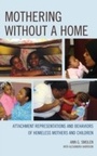 Cover: Mothering without a Home - Jason Aronson, Inc.