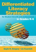 Cover: Differentiated Literacy Strategies for Student Growth and Achievement in Grades K-6 - SAGE Publications Inc