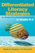 Cover: Differentiated Literacy Strategies for Student Growth and Achievement in Grades K-6 - SAGE Publications Inc