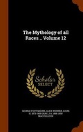 Cover: The Mythology of All Races .. Volume 12 - Arkose Press