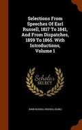 Cover: Selections From Speeches Of Earl Russell, 1817 To 1841, And From Dispatches, 1859 To 1865. With Introductions, Volume 1 - Arkose Press