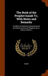 Enlarge image Cover: The Book of the Prophet Isaiah Tr.; With Notes and Remarks - Arkose Press