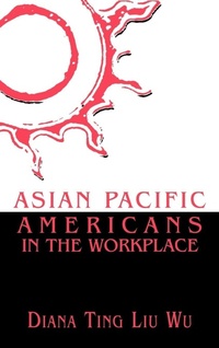 Enlarge image Cover: Asian Pacific Americans in the Workplace - AltaMira Press