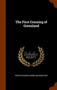 Abbildung von: The First Crossing of Greenland - Arkose Press