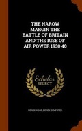 Cover: The Narow Margin the Battle of Britain and the Rise of Air Power 1930 40 - Arkose Press