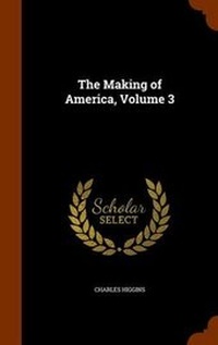 Enlarge image Cover: The Making of America, Volume 3 - Arkose Press