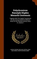 Cover: Polychronicon Ranulphi Higden Monachi Cestrensis - Arkose Press