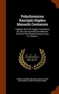 Enlarge image Cover: Polychronicon Ranulphi Higden Monachi Cestrensis - Arkose Press