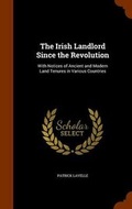 Cover: The Irish Landlord Since the Revolution - Arkose Press