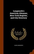 Cover: Longworth's American Almanac, New-York Register, and City Directory - Arkose Press
