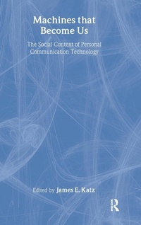 Abbildung von: Machines That Become Us - Transaction Publishers